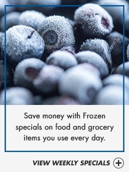 Save money with Frozen specials on food and grocery items you use every day.