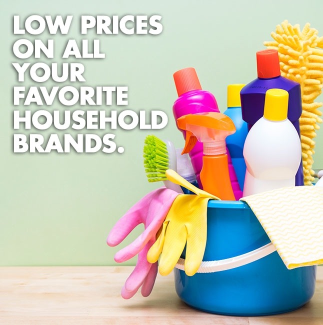 low prices on all your favorite household brands.