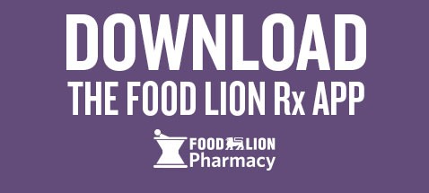 Download our new Pharmacy App, Food Lion Pharmacy